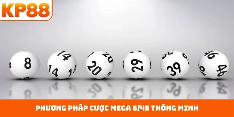 Phương pháp cược Mega 6/45 thông minh